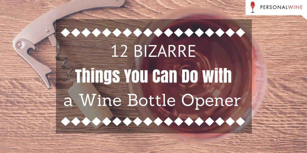 How to Use a Wine Bottle Opener: Every Type Explained