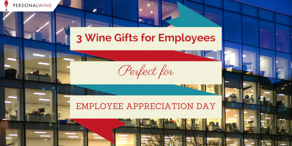 Amazing Employee Appreciation Ideas for Your Hardest Working Wine Lovers