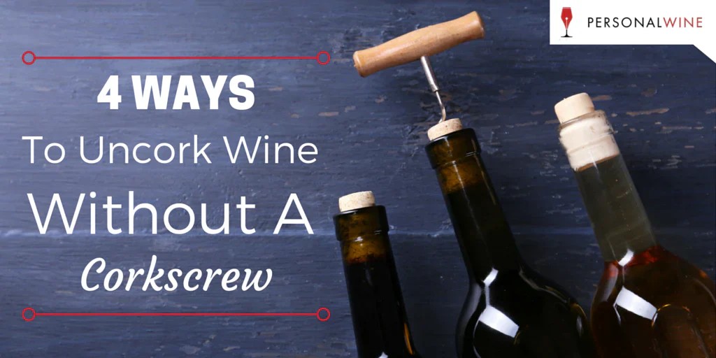 Ways To Uncork Wine Without A Corkscrew