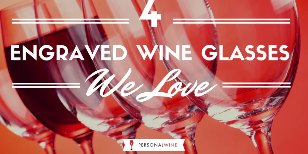 Personalized Wine Glasses: 4 Engraving Ideas That Work