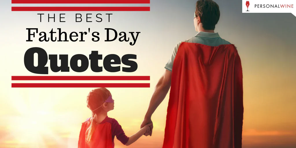 Our Favorite Father's Day Quotes - Ideas for Father's Day Presents