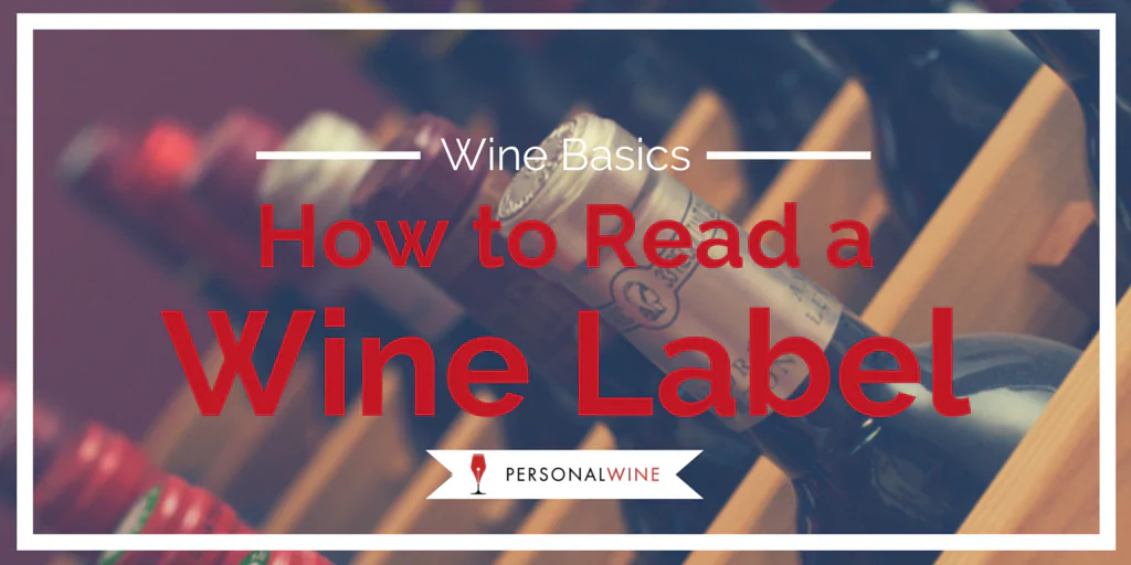Understanding Wine Basics - How to Read Wine Labels
