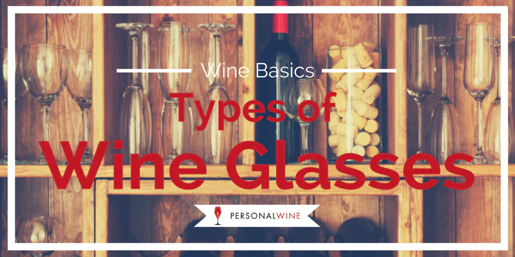The Different Types of Wine Glasses (Wine Basics)