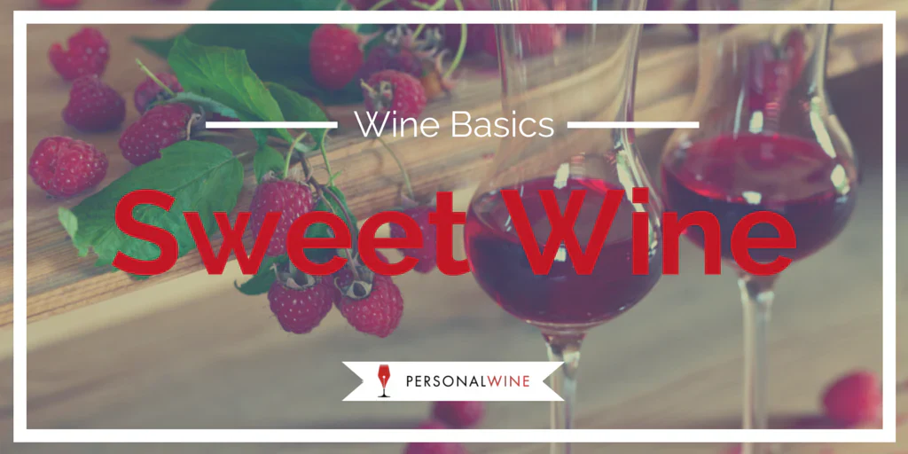What Is Sweet Wine? Types, How It's Made, and What to Try