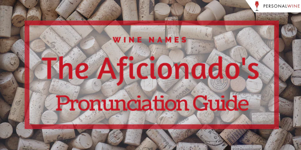 How to Pronounce Wine Names