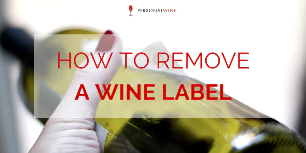 How to Remove Wine Labels: 4 Methods for Any Bottle