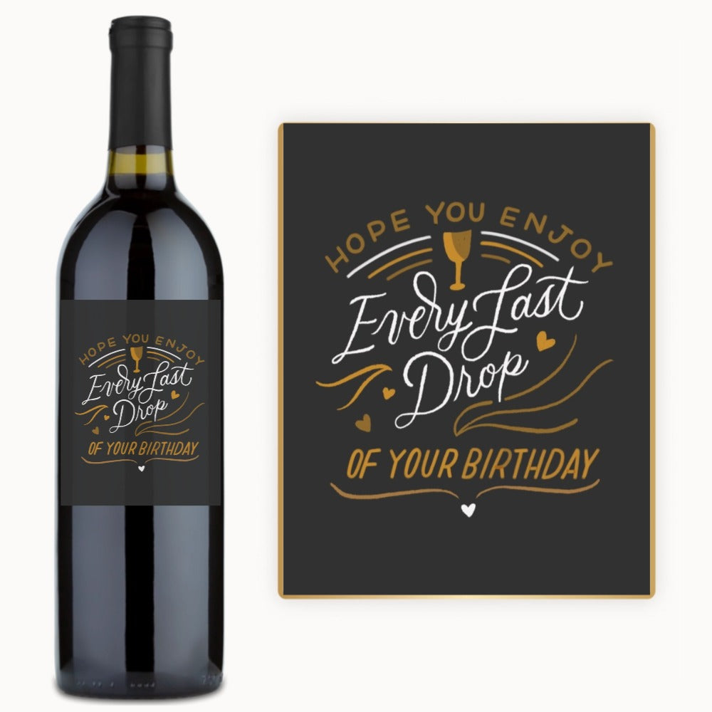Every Last Drop Birthday – Custom Label Wine