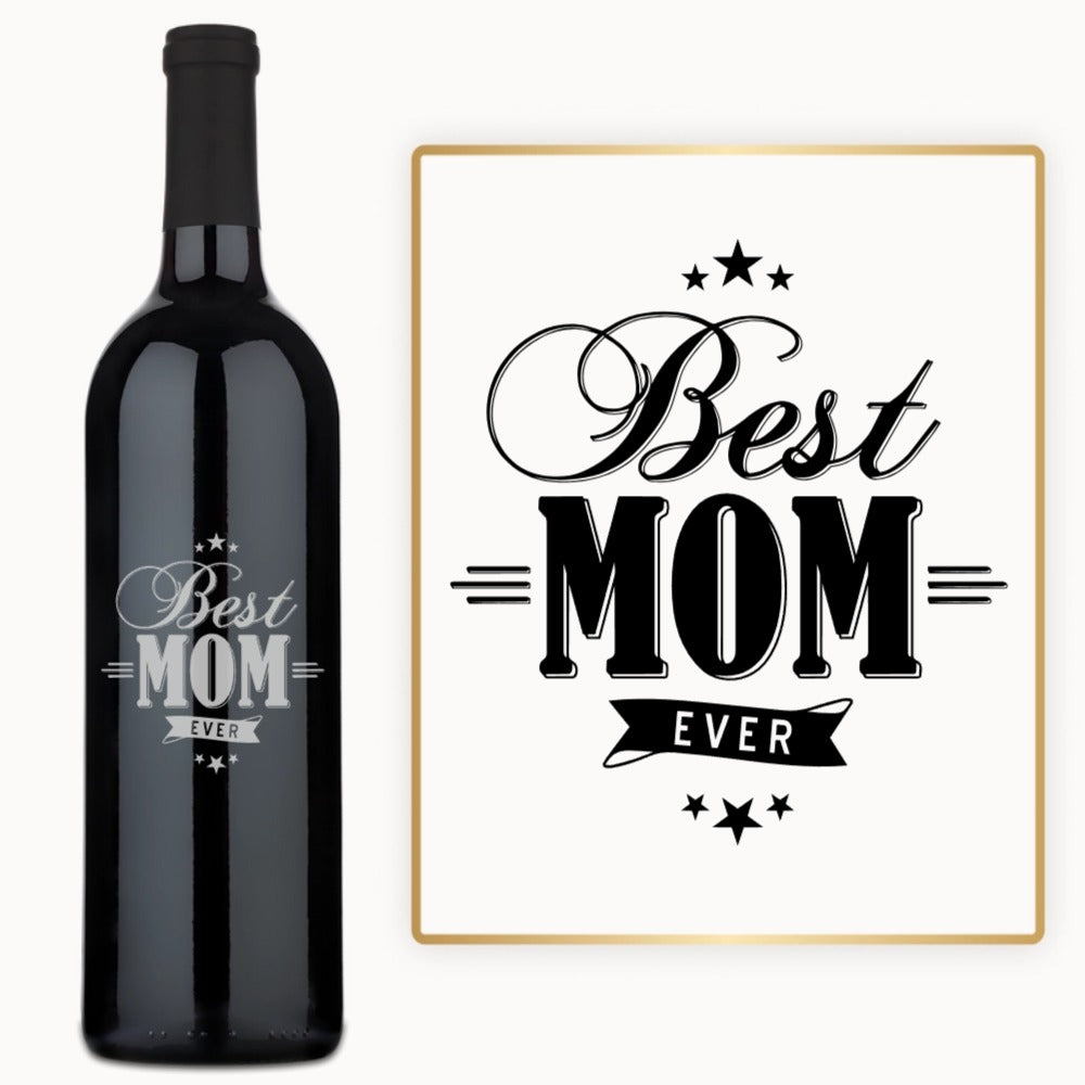 A wine bottle engraved with Best Mom Ever in script, displayed as a Mother’s Day gift.