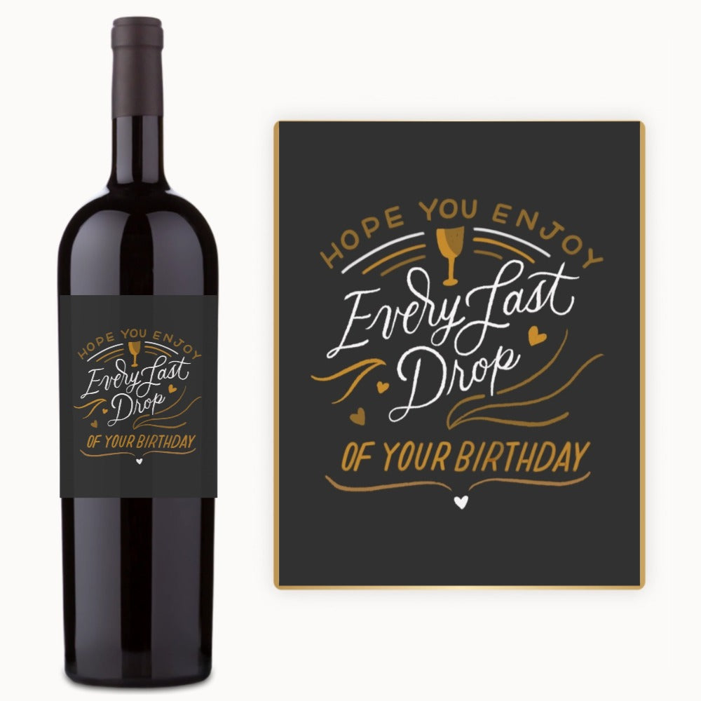 Every Last Drop Birthday – Custom Label Wine