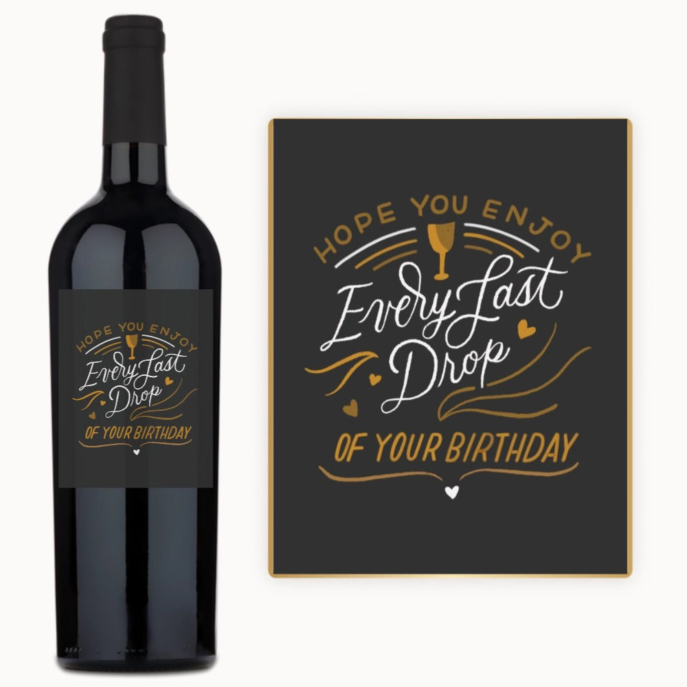 Every Last Drop Birthday – Custom Label Wine