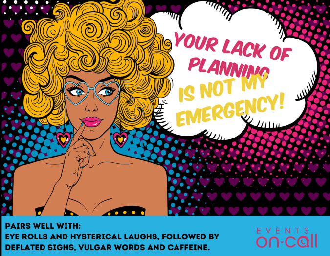 Woman in pop art style with curly yellow hair and heart earrings beside “Your Lack of Planning is Not My Emergency” wine label.
