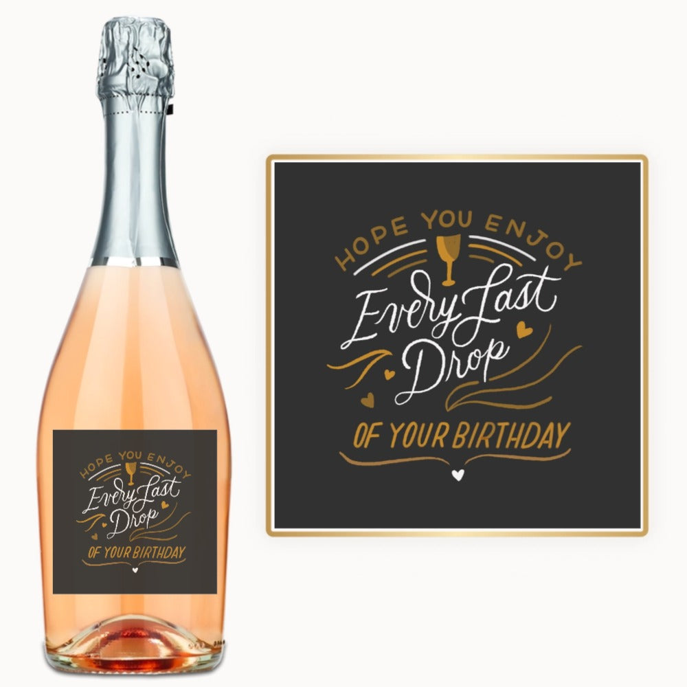 Every Last Drop Birthday – Custom Label Wine