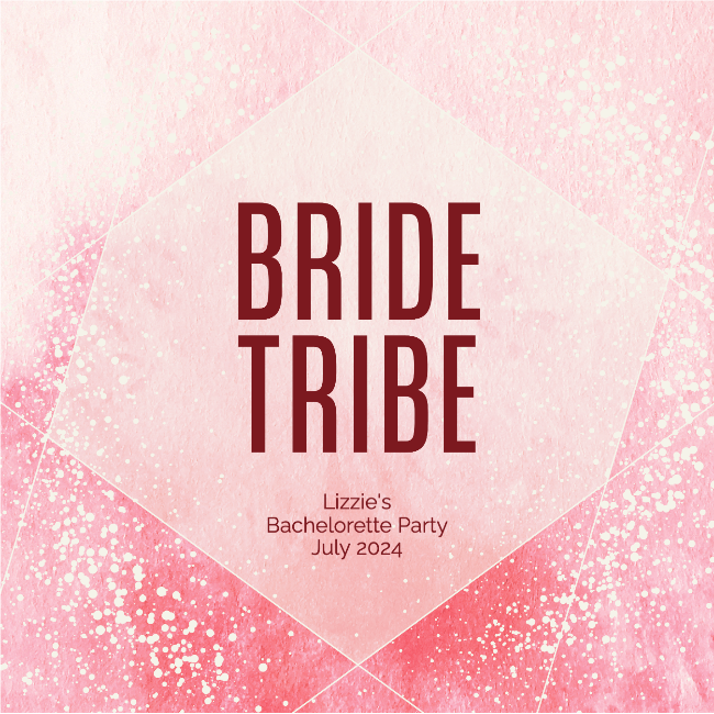 Pink splattered background with bold “BRIDE TRIBE” and “Lizzie’s Bachelorette Party July 2024” text.