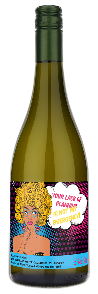 Your Lack of Planning is Not My Emergency! | Events On-Call |  Kim Crawford Sauvignon Blanc