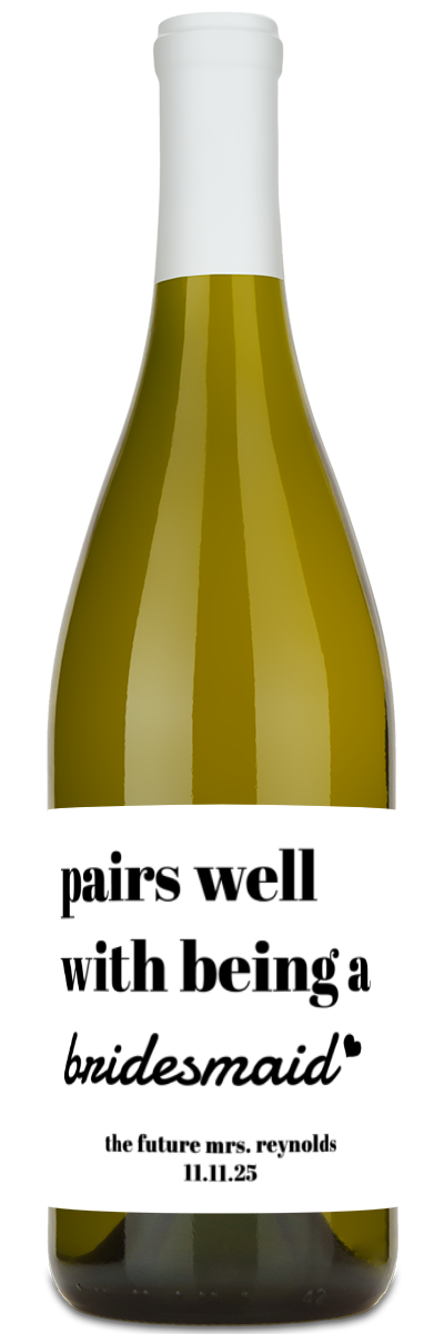 Pairs Well With Being a Bridesmaid - Custom Wine