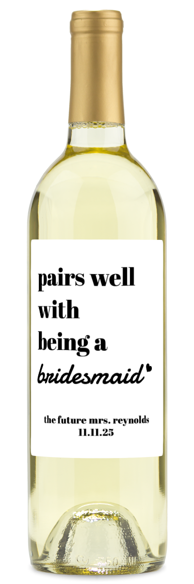 Pairs Well With Being a Bridesmaid - Custom Wine