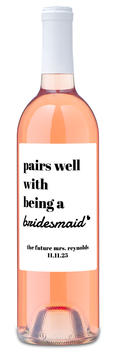 Pairs Well With Being a Bridesmaid - Custom Wine